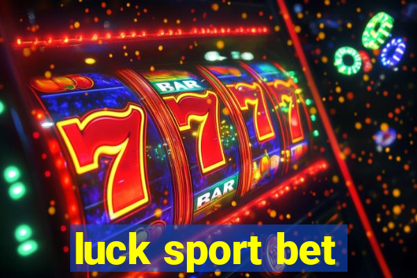 luck sport bet